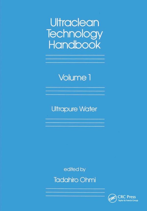 ULTRA-CLEAN TECHNOLOGY HANDBOOK: ULTRA-PURE WATER VOL.1