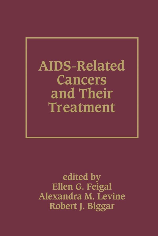 AIDS-Related Cancers and Their Treatment (Basic and Clinical Oncology, 21)