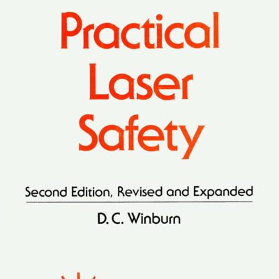 Practical Laser Safety: 18 (Occupational Safety and Health)