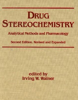 Drug Stereochemistry: Analytical Methods and Pharmacology, Second Edition,: 18 (Clinical Pharmacology)