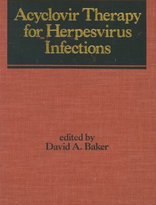 Acyclovir Therapy for HerPes Virus Infections: 4 (Infectious Disease and Therapy)