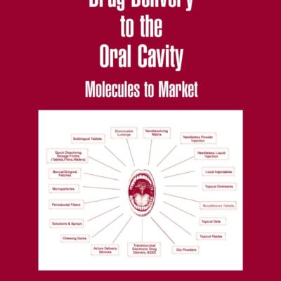 DRUG DELIVERY TO THE ORAL CAVITY: MOLECULES TO MARKET, VOL. 145
