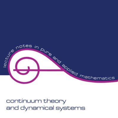 Continuum Theory & Dynamical Systems: 149 (Lecture Notes in Pure and Applied Mathematics)