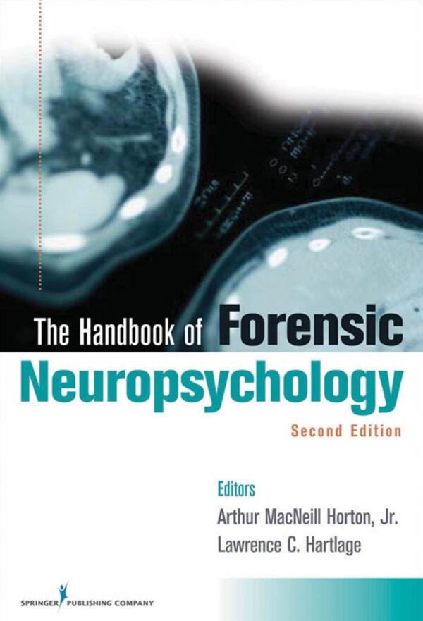 THE HANDBOOK OF FORENSIC NEUROPSYCHOLOGY 2ED (HB 2010)