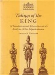 Tidings of the King: A Translation and Ethnohistorical Analysis of the "Rayavacakamu"