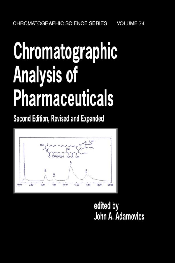 CHROMATOGRAPHIC ANALYSIS OF PHARMACEUTICALS, 2ND EDITION, REVISED AND EXPANDED (CHROMATOGRAPHIC SCIENCE SERIES, VOLUME 74)
