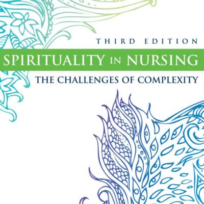 Spirituality in Nursing the Challenges of Complexity 3ed (Pb 2011)