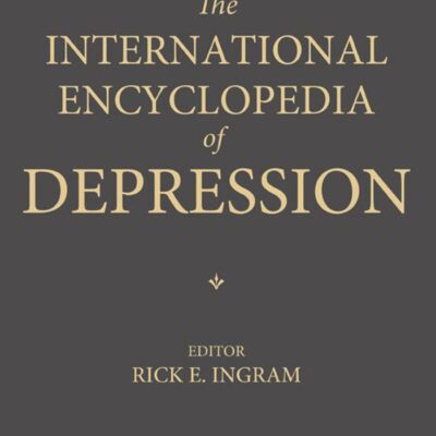 THE INTERNATIONAL ENCYCLOPEDIA OF DEPRESSION (HB 2009)