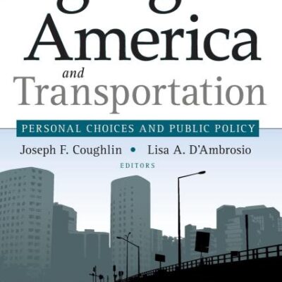 AGING AMERICA AND TRANSPORTATION: PERSONAL CHOICES AND PUBLIC POLICY