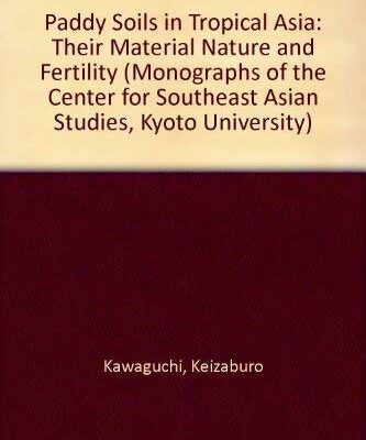 Paddy Soils in Tropical Asia: Their Material Nature and Fertility