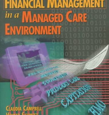 Financial Management in a Managed Care Environment (Delmar's Health Information Management Series)