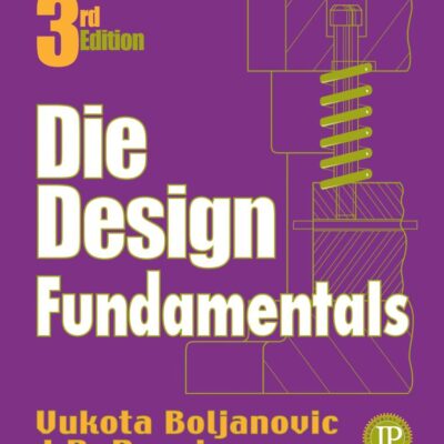 DIE DESIGN FUNDAMENTALS, 3RD EDITION