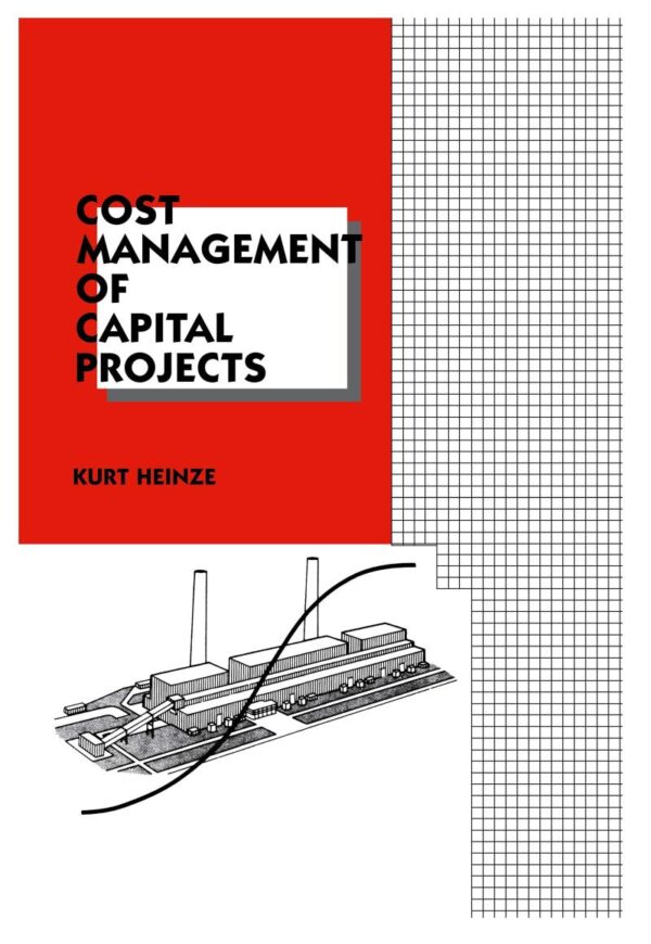 Cost Management Of Capital Projects (Hb 1996): 27 (Cost Engineering)