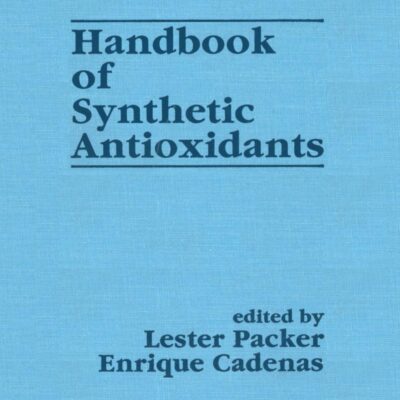 Handbook of Synthetic Antioxidants: 3 (Antioxidants in Health and Disease)