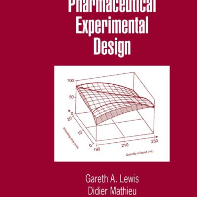 Pharmaceutical Experimental Design Drugs And The Pharm Sciences Vol 92 (Hb 2010) (Special Indian Edition) (Drugs and the Pharmaceutical Sciences, 92)