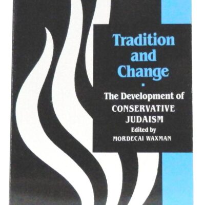 Tradition and Change - the Development of Conservative Judaism (Pb)