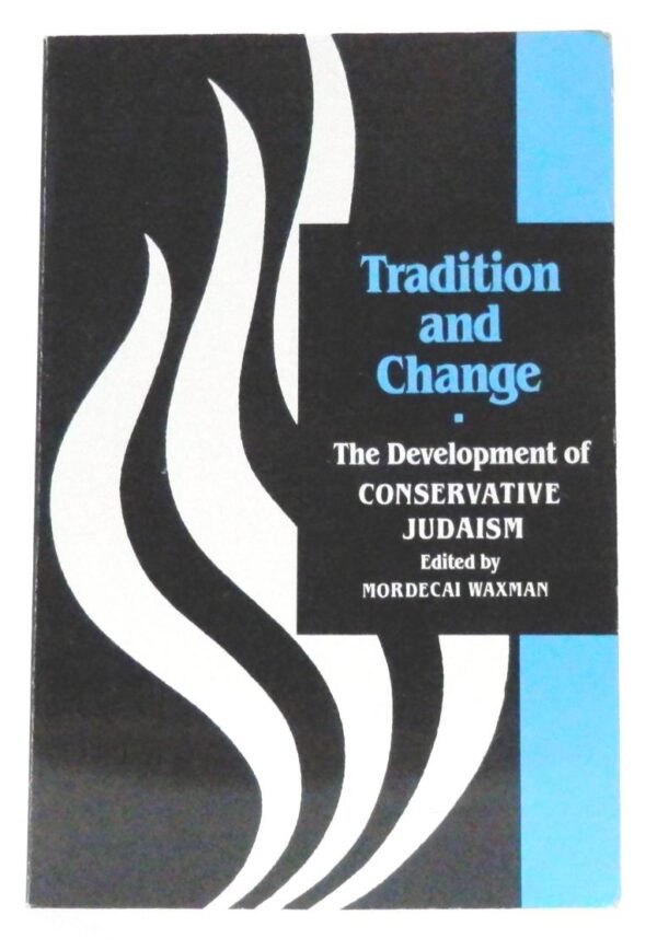 Tradition and Change - the Development of Conservative Judaism (Pb)