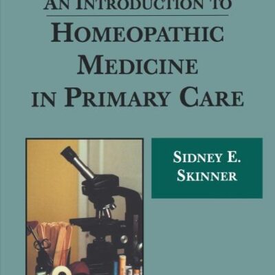 An Introduction to Homeopathic Medicine in Primary Care