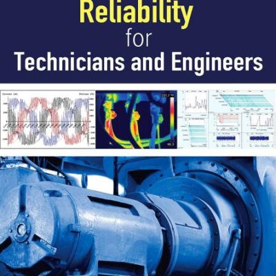 ROTATING MACHINERY RELIABILITY FOR TECHNICIANS AND ENGINEERS