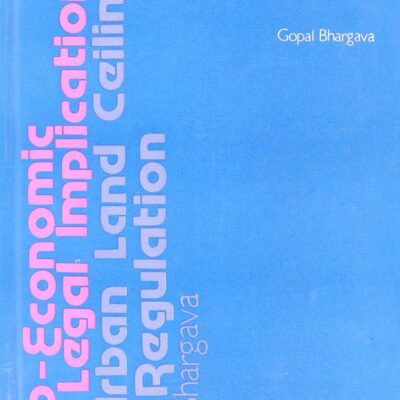 Socio-Economic and Legal Implications of Urban Land: Ceiling and Regulation Act, 1976