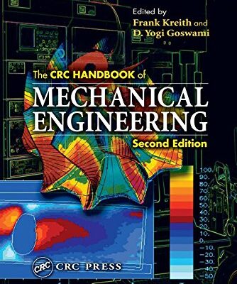 The CRC Handbook of Mechanical Engineering (Handbook Series for Mechanical Engineering)