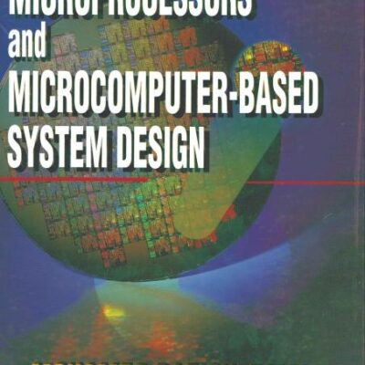MICROPROCESSORS AND MICROCOMPUTER-BASED SYSTEM DESIGN, 2ND EDITION