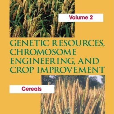 GENETIC RESOURCES, CHROMOSOME ENGINEERING, AND CROP IMPROVEMENT, VOL. 2