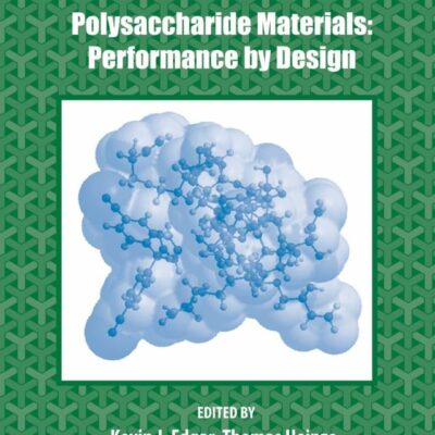 Polysaccharide Materials: Performance by Design: 1017 (An American Chemical Society Publication)