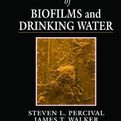 Microbiological Aspects of Biofilms and Drinking Water (Microbiology of Extreme and Unusual Environments)