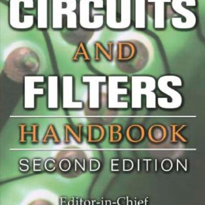 The Circuits and Filters Handbook, Second Edition (Circuits & Filters Handbook 3e)