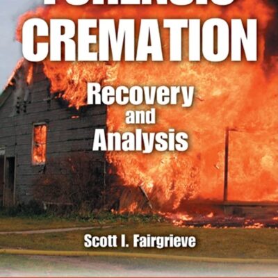 Forensic Cremation Recovery and Analysis