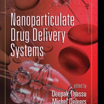 Nanoparticulate Drug Delivery Systems (Drugs and the Pharmaceutical Sciences Book 166)