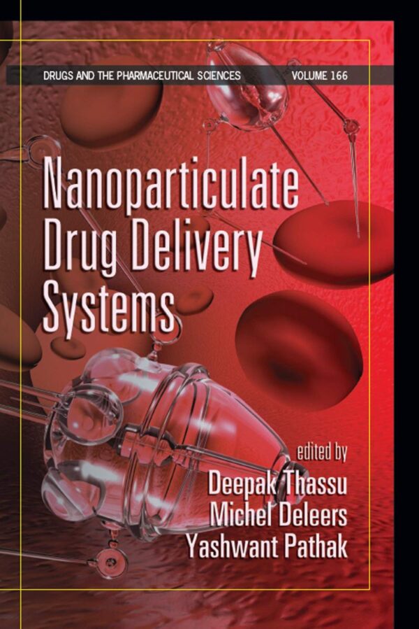 Nanoparticulate Drug Delivery Systems (Drugs and the Pharmaceutical Sciences Book 166)