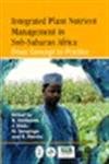 Integrated Plant Nutrient Management in Sub-Saharan Africa: From Concept to Practice (Cabi)