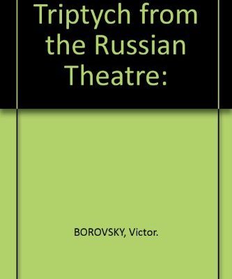 A Triptych from the Russian Theatre: The Komissarzhevskys