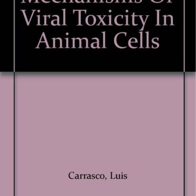 Mechanisms Of Viral Toxicity In Animal Cells