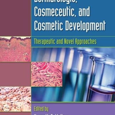 Dermatologic, Cosmeceutic, And Cosmetic Development- Therapeutic And Novel Approaches