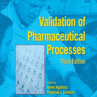 Validation of Pharmaceutical Proceses, 3e