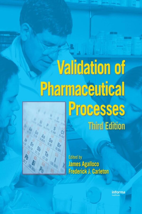 Validation of Pharmaceutical Proceses, 3e