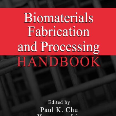Biomaterials Fabrication and Processing Handbook