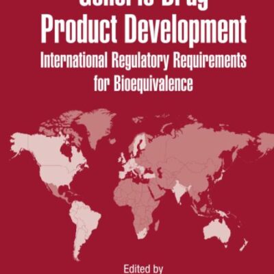 Genetic Drug Product Development Drugs And The Pharm Sci Vol 201 (Hb 2010) (Special Indian Edition): International Regulatory Requirements for Bioequivalence (Drugs and the Pharmaceutical Sciences)