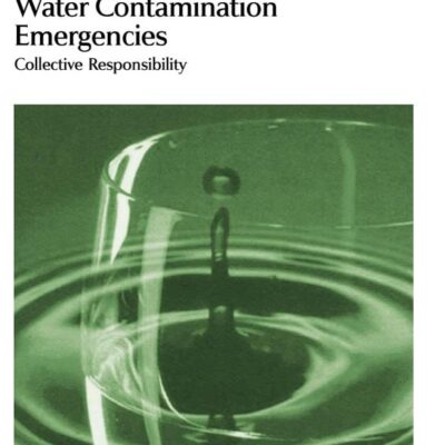 Water Contamination Emergencies: Collective Responsibility: 317 (Special Publications)