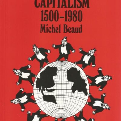 A History of Capitalism 1500-1980