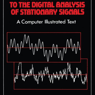 An Introduction to the Digital Analysis of Stationary Signals: A Computer Illustrated Text