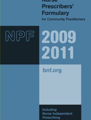 Nurse Prescribers' Formulary 2009-2011: For Community Practitioners