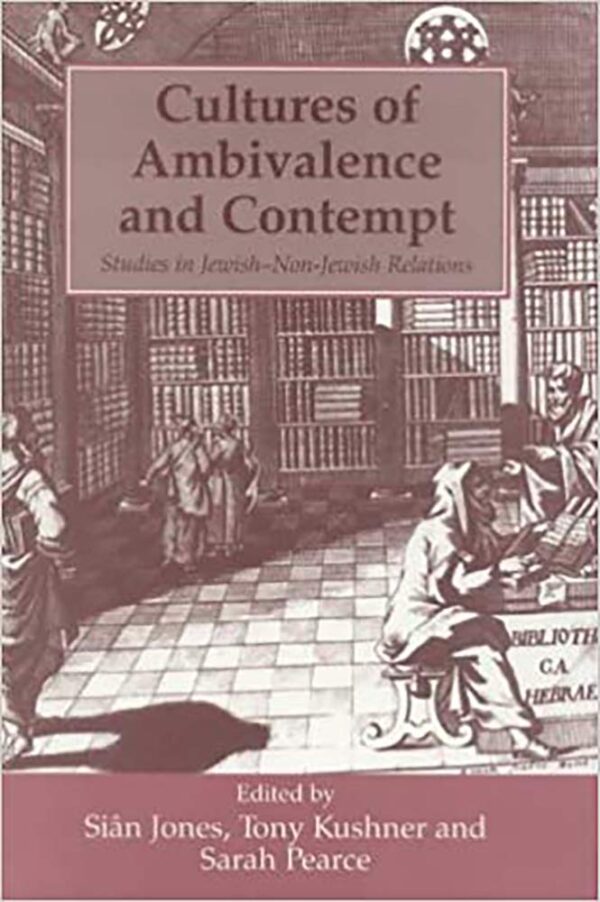 Cultures of Ambivalence and Contempt: Studies in Jewish and Non-Jewish Relations (Parkes-Wiener Series on Jewish Studies)