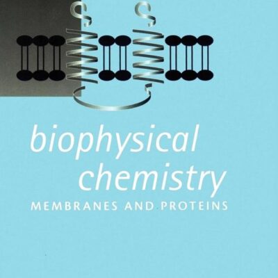 BIOPHYSICAL CHEMISTRY: MEMBRANE AND PROTEINS