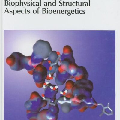 BIOPHYSICAL AND STRUCTURAL ASPECTS OF BIOENERGETICS