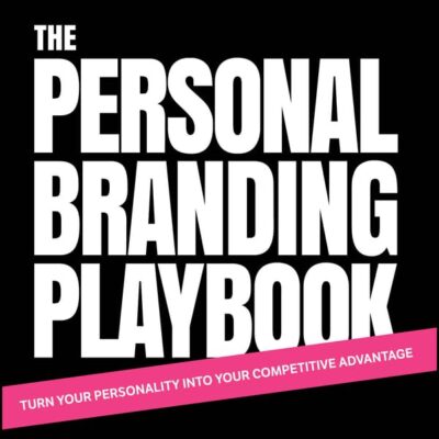 The Personal Branding Playbook: Turn Your Personality Into Your Competitive Advantage