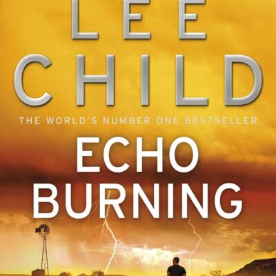 Echo Burning: (Jack Reacher 5)